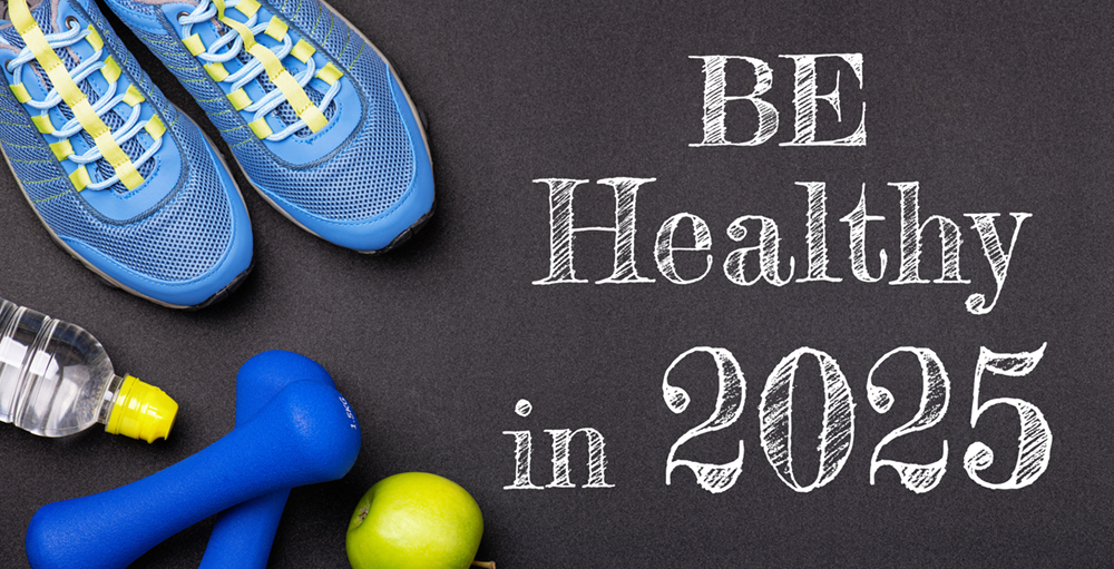 Be Healthy in 2025